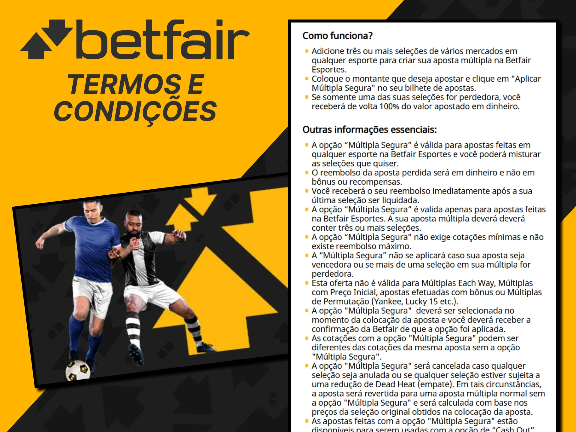 Confira os termos e condições do bônus no site da Betfair.